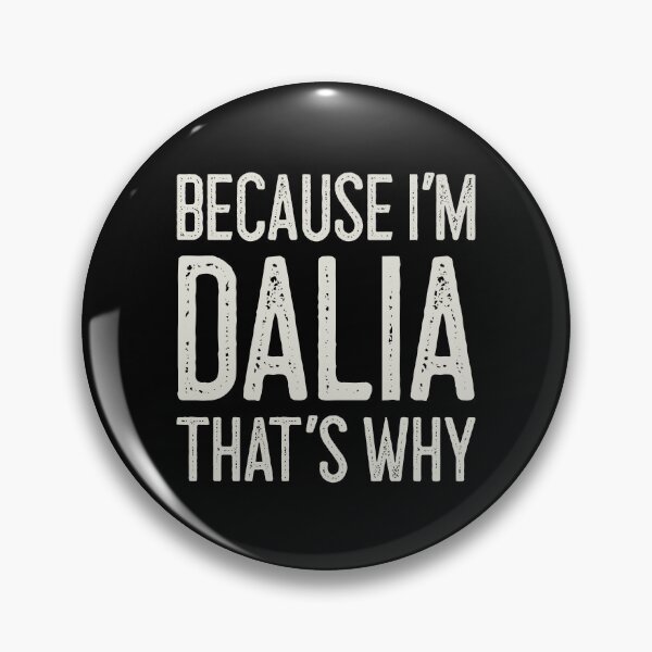 Item preview, Because I’m Dalia That’s Why Funny Personalized Name designed and sold by MariosNydras.