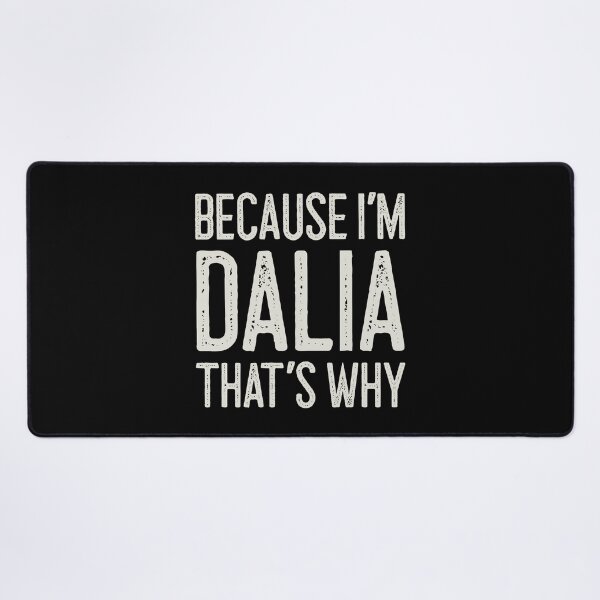 Item preview, Because I’m Dalia That’s Why Funny Personalized Name designed and sold by MariosNydras.
