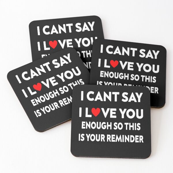 Item preview, I can't say I love you enough so this is your reminder designed and sold by stylechoc.