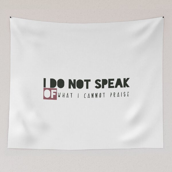 Item preview, I do not speak of what I cannot praise designed and sold by Badrart.