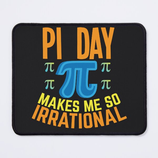 Item preview, Pi Day Makes Me so Irrational, pi day celebration designed and sold by podekom.