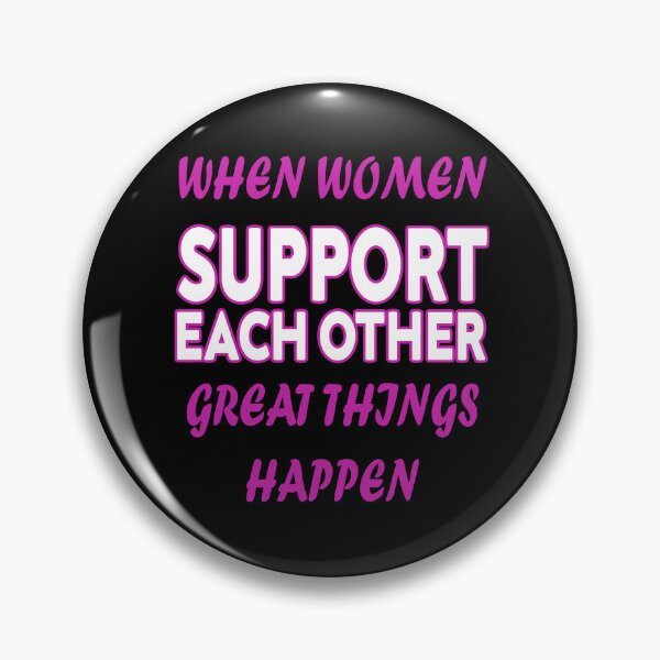 Item preview, when women support each other great things happen designed and sold by stylechoc.