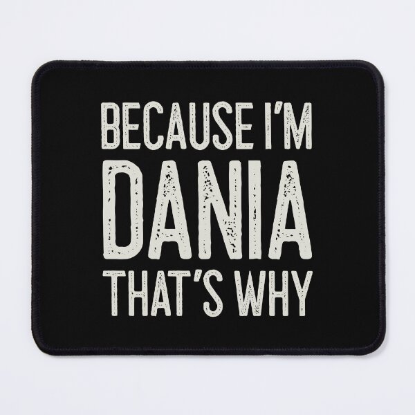 Item preview, Because I’m Dania That’s Why Funny Personalized Name designed and sold by MariosNydras.