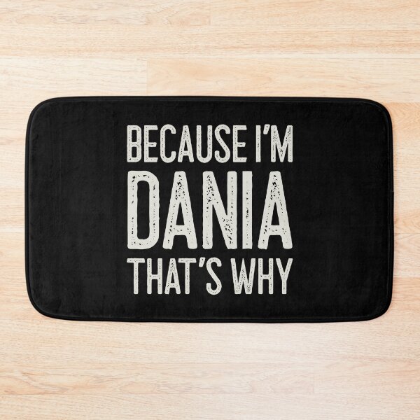 Item preview, Because I’m Dania That’s Why Funny Personalized Name designed and sold by MariosNydras.