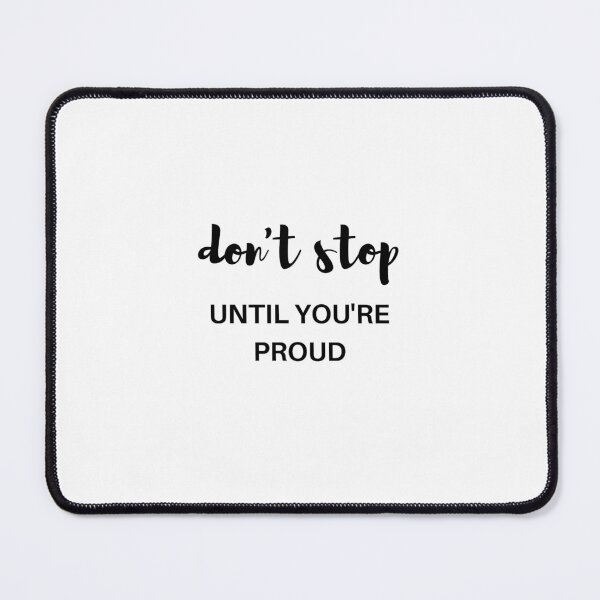 Item preview,  Don't stop until you're proud designed and sold by Inspirationmotivation.