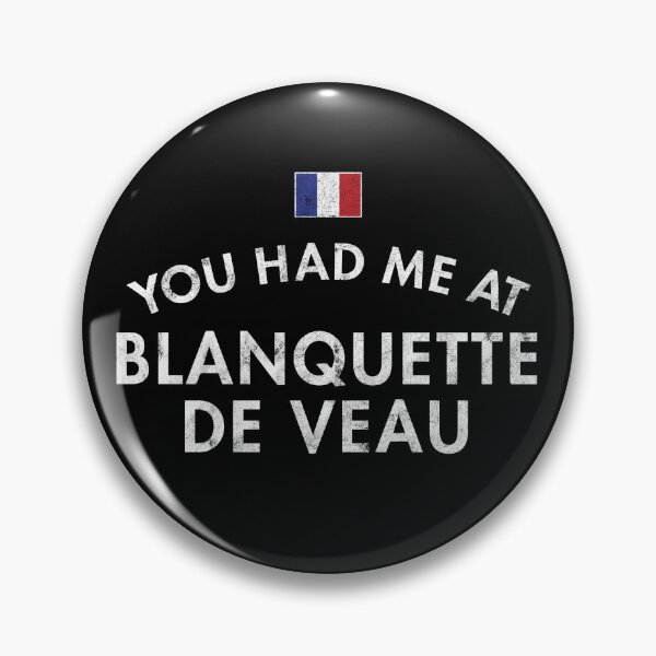 Item preview, You Had Me At Blanquettede De Veau designed and sold by twHistory.
