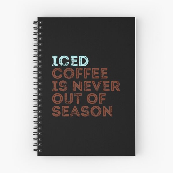Item preview, funny iced Coffee Is Never Out Of Season designed and sold by family37.