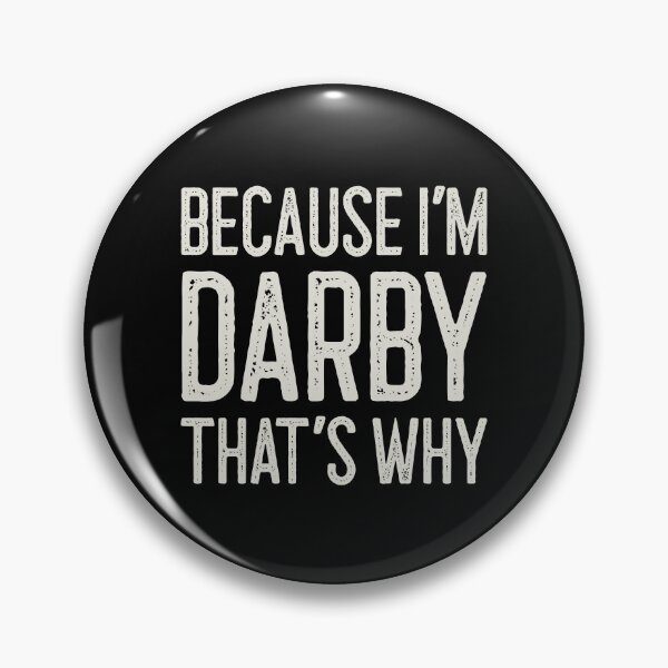 Item preview, Because I’m Darby That’s Why Funny Personalized Name designed and sold by MariosNydras.