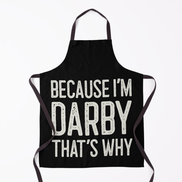 Item preview, Because I’m Darby That’s Why Funny Personalized Name designed and sold by MariosNydras.