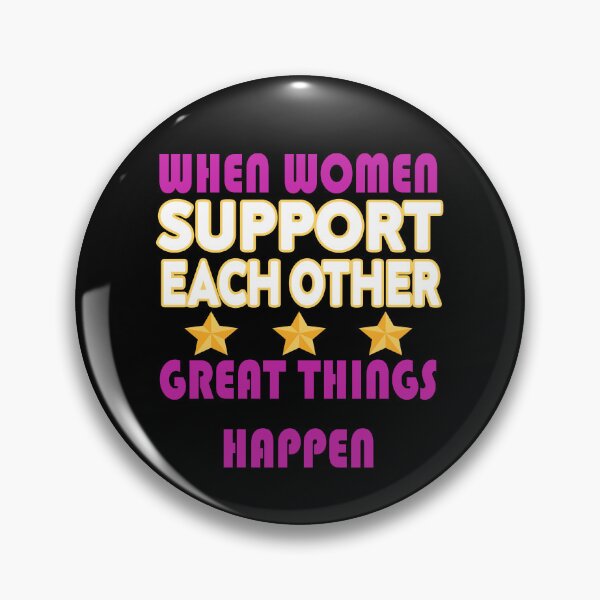 Item preview, when women support each other great things happen designed and sold by stylechoc.