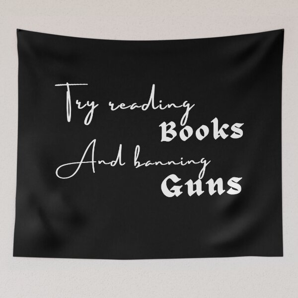 Item preview, Try reading books and banning guns positive quote black and white illustration. designed and sold by Coolclassy.