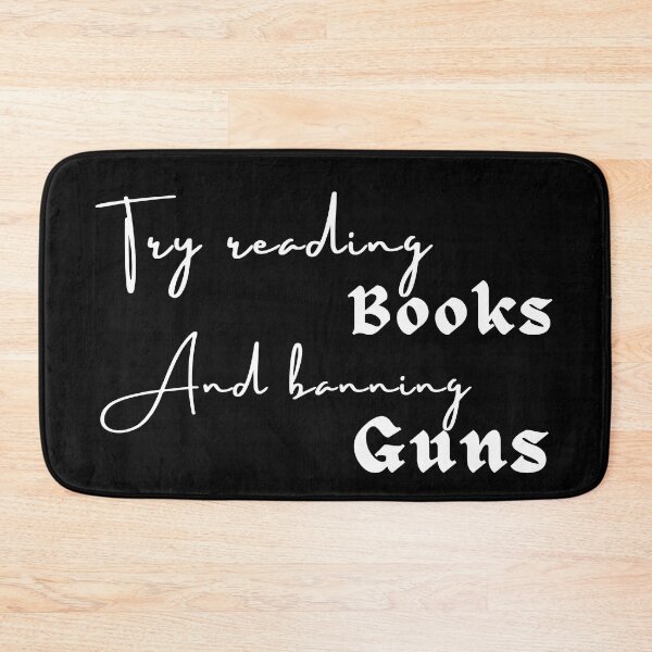 Item preview, Try reading books and banning guns positive quote black and white illustration. designed and sold by Coolclassy.