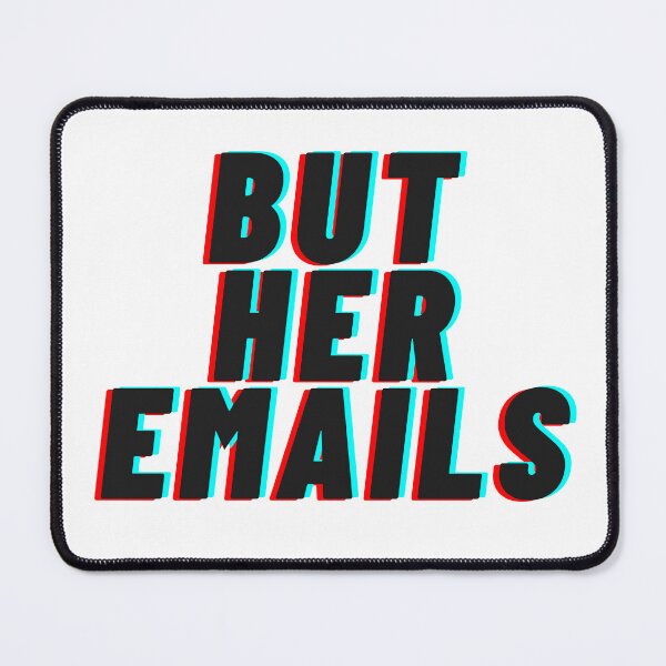 Item preview, But Her Emails designed and sold by LunaticArtWork.