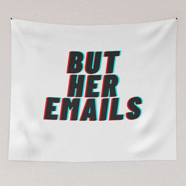 Item preview, But Her Emails designed and sold by LunaticArtWork.