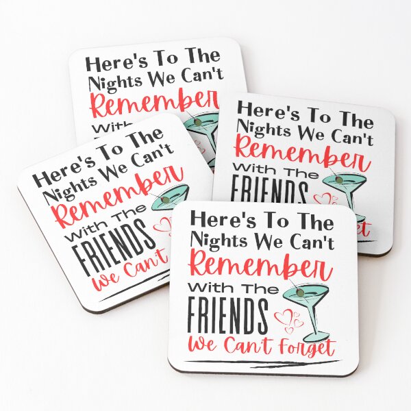 Item preview,  Here's To Night's We Can't Remember With Friends designed and sold by cadillacmt.