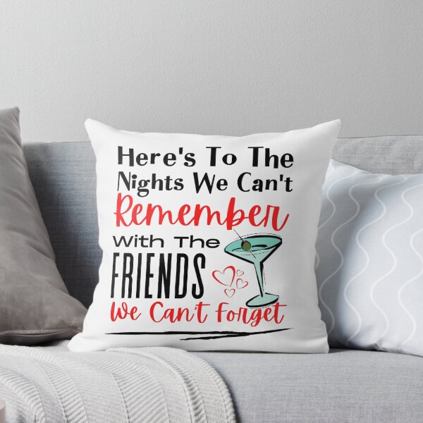 Item preview,  Here's To Night's We Can't Remember With Friends designed and sold by cadillacmt.