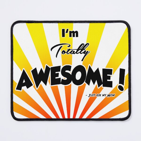 Item preview, I'm AWESOME! Ask Mom designed and sold by TJDraws.