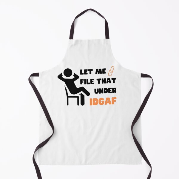 Item preview, LET ME FILE THAT UNDER IDGAF SARCASTIC DESIGN designed and sold by appareltolove.