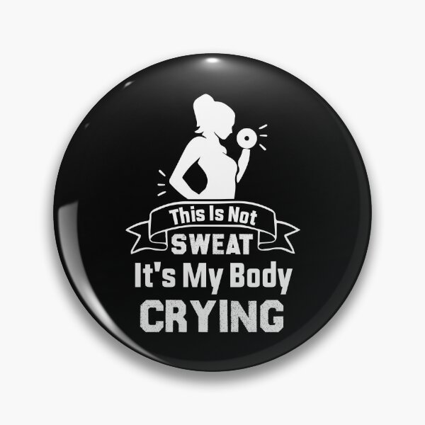 Item preview, This Is Not Sweat It's My Body Crying , Funny Exercise Gym, Workout Motivation Sayings designed and sold by Drago Art.