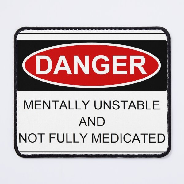 Item preview, Danger - Unmedicated designed and sold by BigtrevPhoto.