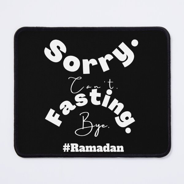 Item preview, Ramadan 2022, Sorry , can't , fasting , bye, رمضان كريم Ramadan kareem mubarak positive quote black and white illustration. designed and sold by Coolclassy.