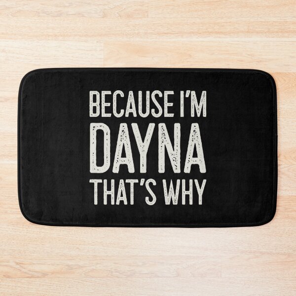 Item preview, Because I’m Dayna That’s Why Funny Personalized Name designed and sold by MariosNydras.