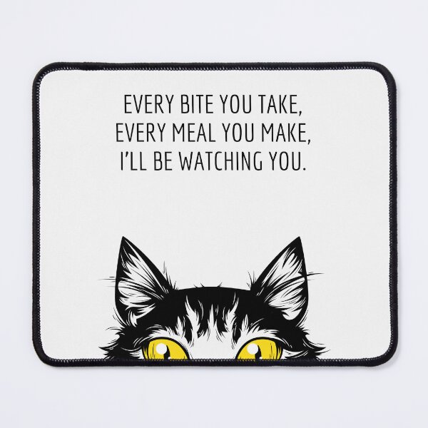 Item preview, Every Bite You Take, Every Meal You Make, ILL Be Watching You-Funny Cat-Cat Lover-Every Breath You Take-Song Lyrics designed and sold by SighFly52.