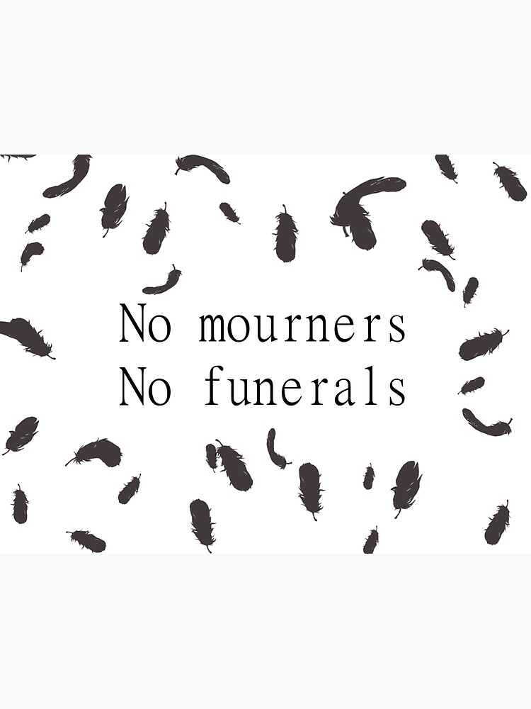 No Mourners No Funerals Sticker For Sale By Ameliaskywalker Redbubble