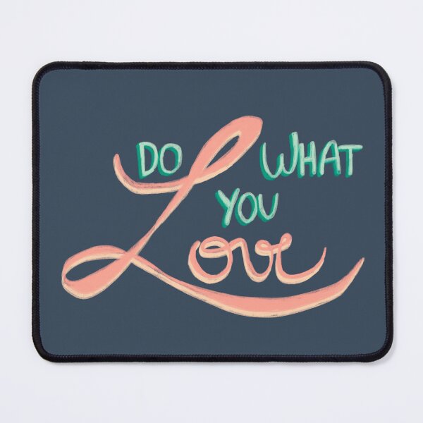 Item preview, Do What You Love designed and sold by Liv Galeria.