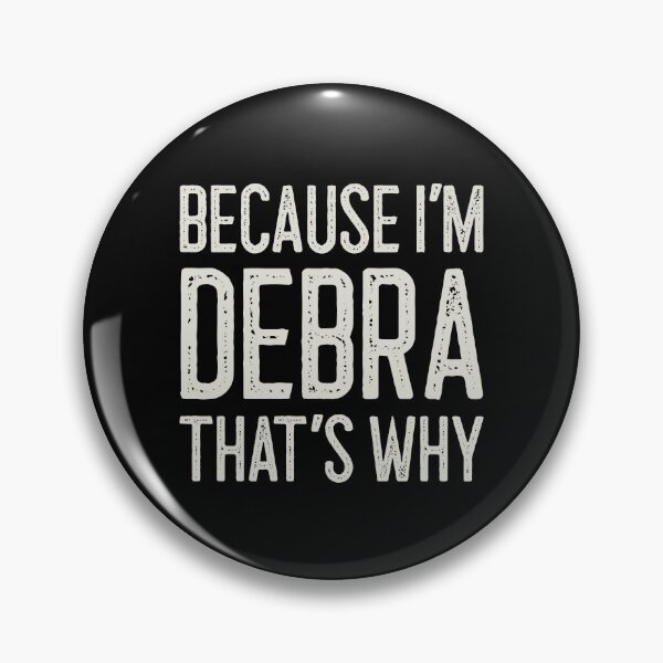 Item preview, Because I’m Debra That’s Why Funny Personalized Name designed and sold by MariosNydras.