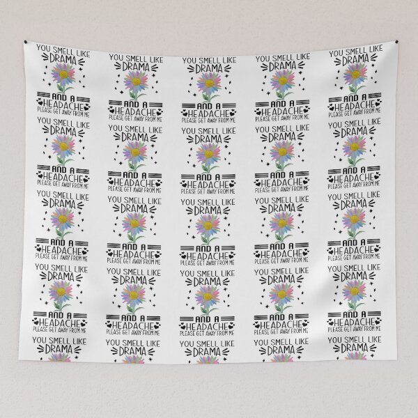 Item preview, You Smell Like Drama and a Headache designed and sold by Audreycarro77.