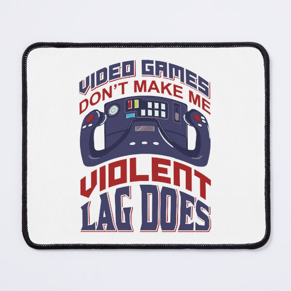 Item preview, Video Games Don't Make Me Violent Lag Does designed and sold by dadanielafl.
