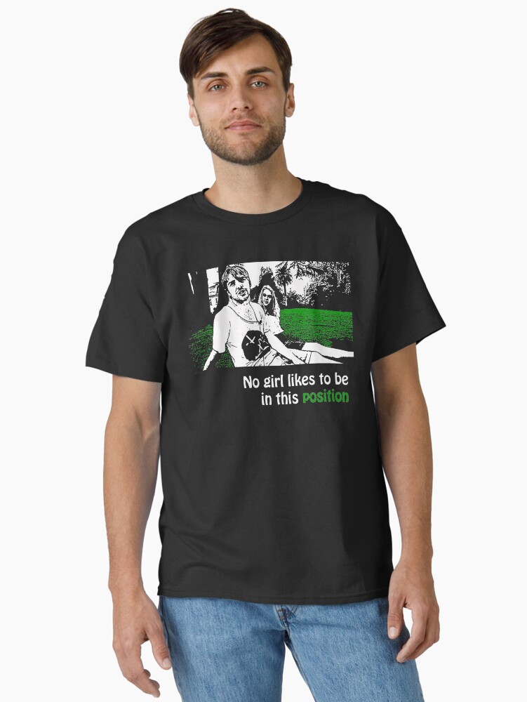 Thumbnail 1 of 7, Classic T-Shirt, No Girl Likes to be in This Position Either designed and sold by Ragcha.