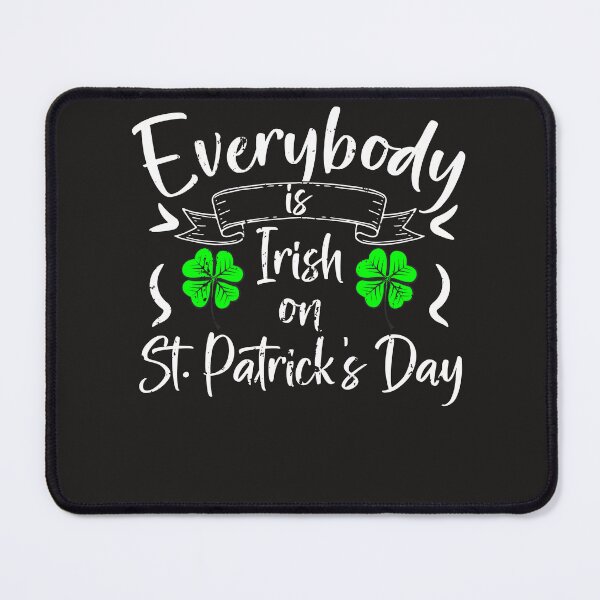 Item preview, Everybody is Irish on St. Patrick's Day designed and sold by JokerH.