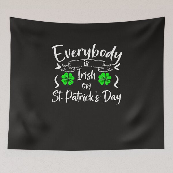 Item preview, Everybody is Irish on St. Patrick's Day designed and sold by JokerH.