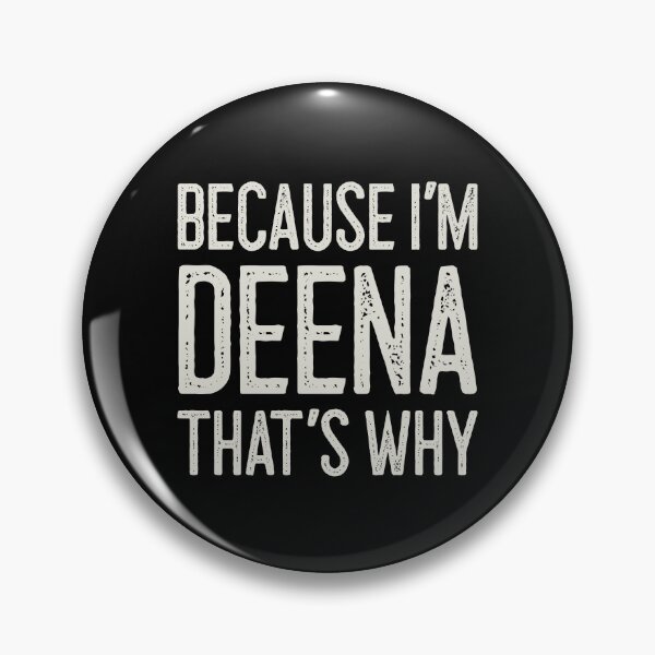 Item preview, Because I’m Deena That’s Why Funny Personalized Name designed and sold by MariosNydras.