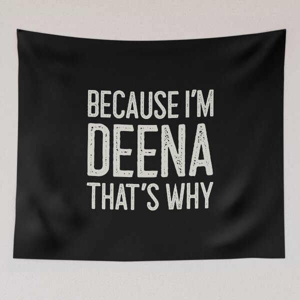 Item preview, Because I’m Deena That’s Why Funny Personalized Name designed and sold by MariosNydras.