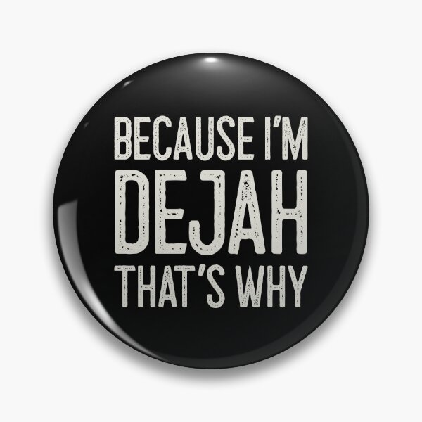 Item preview, Because I’m Dejah That’s Why Funny Personalized Name designed and sold by MariosNydras.