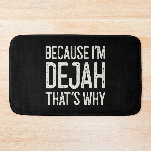 Item preview, Because I’m Dejah That’s Why Funny Personalized Name designed and sold by MariosNydras.