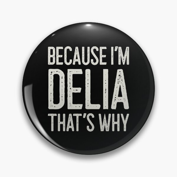 Item preview, Because I’m Delia That’s Why Funny Personalized Name designed and sold by MariosNydras.