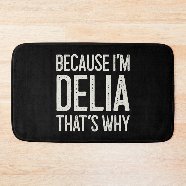 Item preview, Because I’m Delia That’s Why Funny Personalized Name designed and sold by MariosNydras.