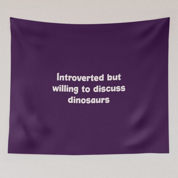 Item preview, Introverted But Willing To Discuss Dinosaurs  designed and sold by EmyBeeDesigns.