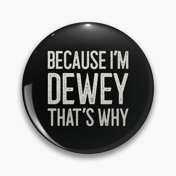 Item preview, Because I’m Dewey That’s Why Funny Personalized Name designed and sold by MariosNydras.
