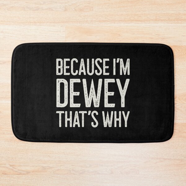 Item preview, Because I’m Dewey That’s Why Funny Personalized Name designed and sold by MariosNydras.
