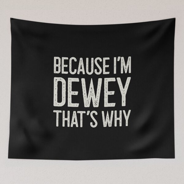 Item preview, Because I’m Dewey That’s Why Funny Personalized Name designed and sold by MariosNydras.