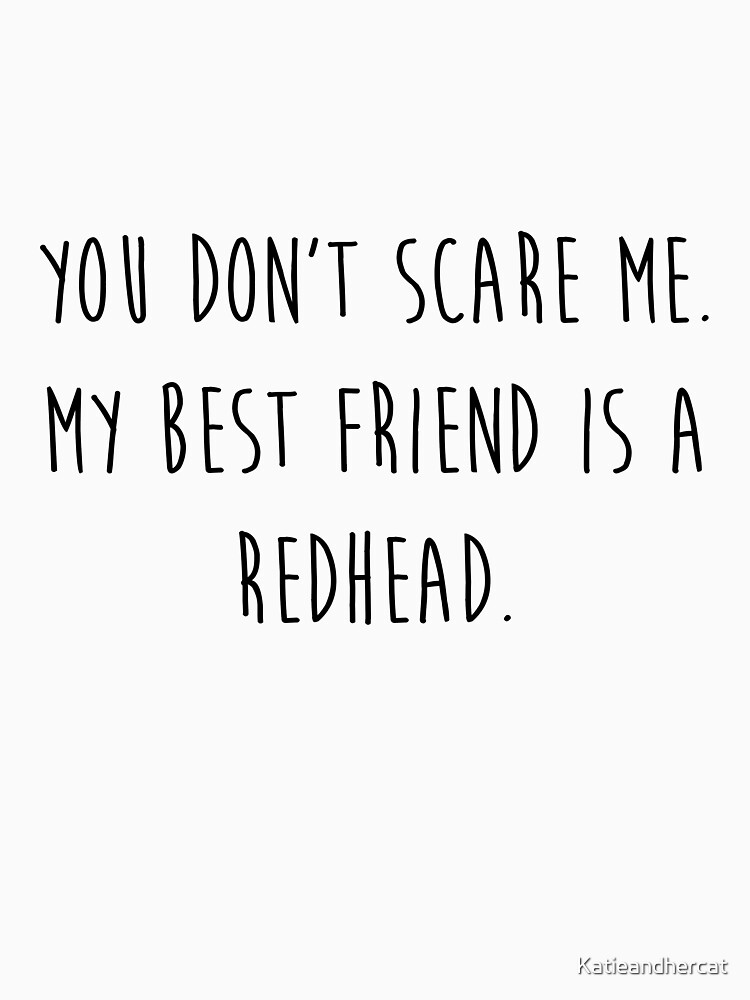 My Best Friend's a Redhead by Katieandhercat