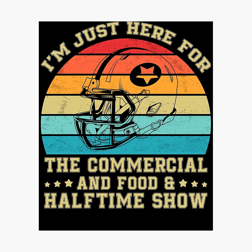 : I'm Just Here for the Food Commercials and Halftime Show T-Shirt  : Clothing, Shoes & Jewelry