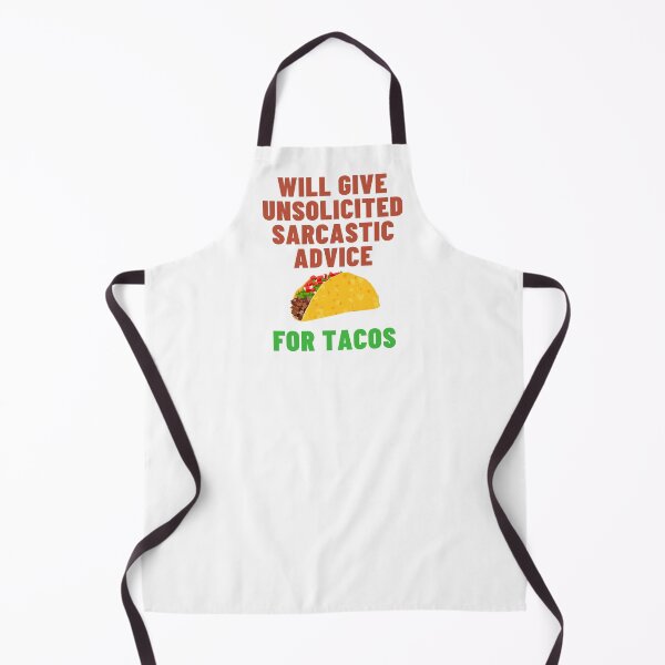 Item preview, Will Give Unsolicited Sarcastic Advice For Tacos - Taco Tuesday designed and sold by SayWhatYouFeel.