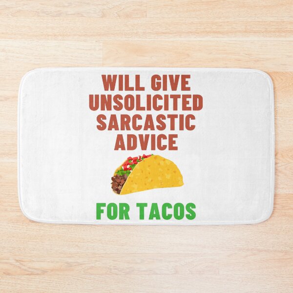 Item preview, Will Give Unsolicited Sarcastic Advice For Tacos - Taco Tuesday designed and sold by SayWhatYouFeel.