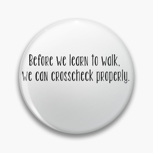 Item preview, Before we learn to walk, we can crosscheck properly sticker shirt hat designed and sold by Heidi Smerz.